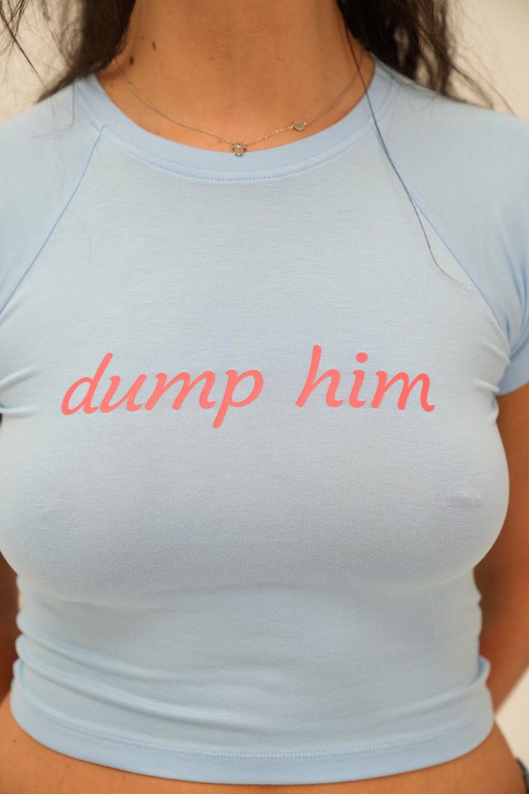 DUMP HIM 8