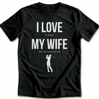 WIFE LETS ME GO GOLFING 028 T Shirt AU 3