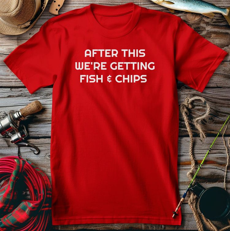 After This Fish Chips TShirt 27