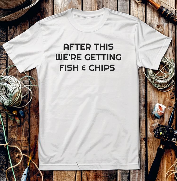 After This Fish Chips TShirt 22