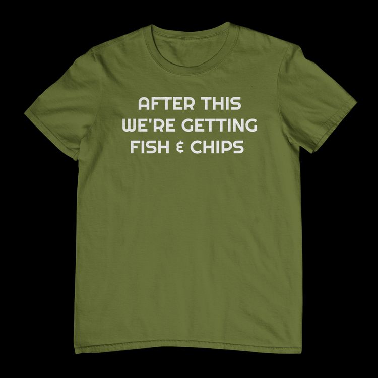 After This Fish Chips TShirt 9