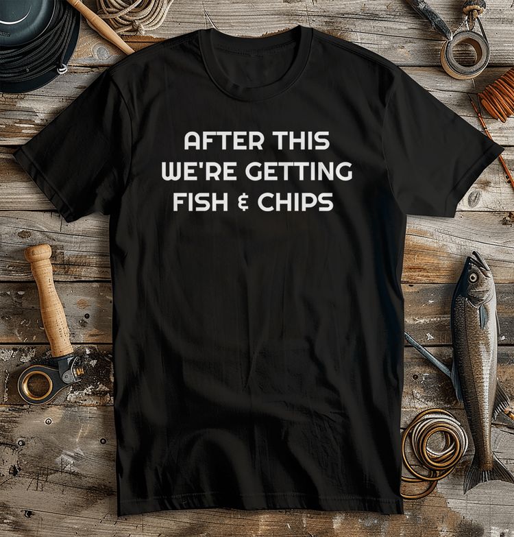 After This Fish Chips TShirt 7