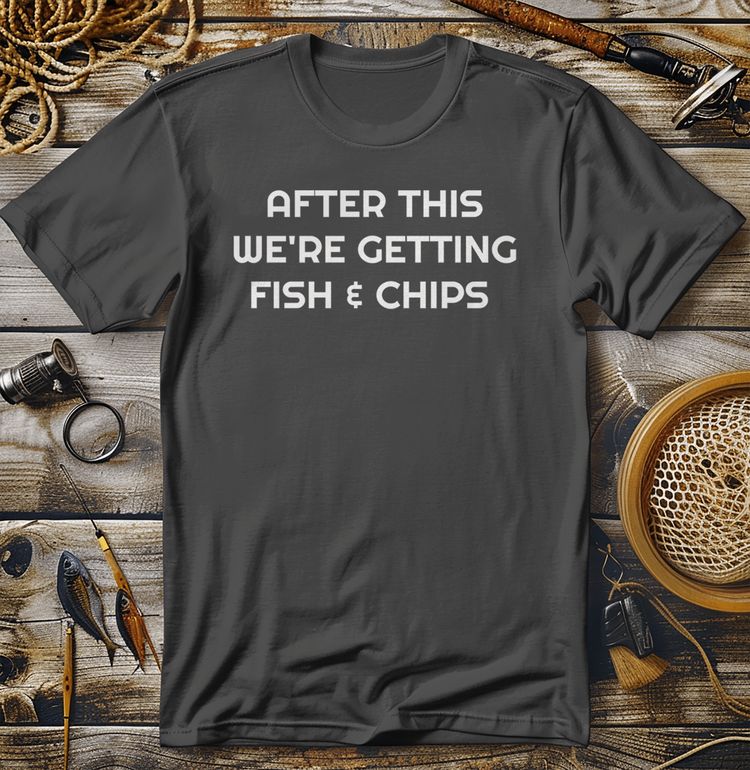 After This Fish Chips TShirt 12