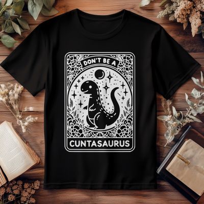 DontBe_Cuntasaurus T Shirt 1
