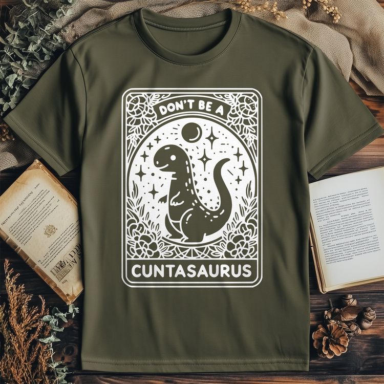 DontBe_Cuntasaurus T Shirt 5