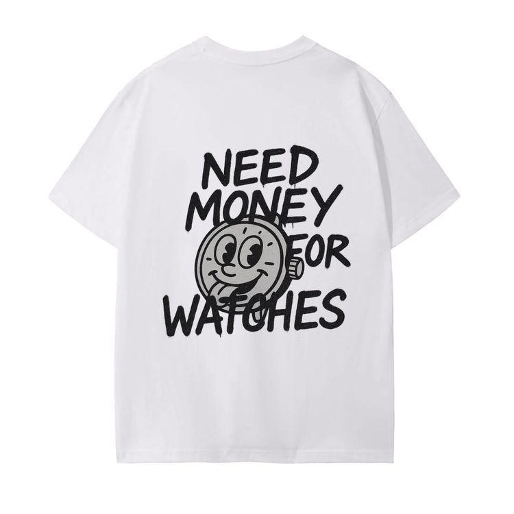 MX Need Money For Watches Tee – White 2