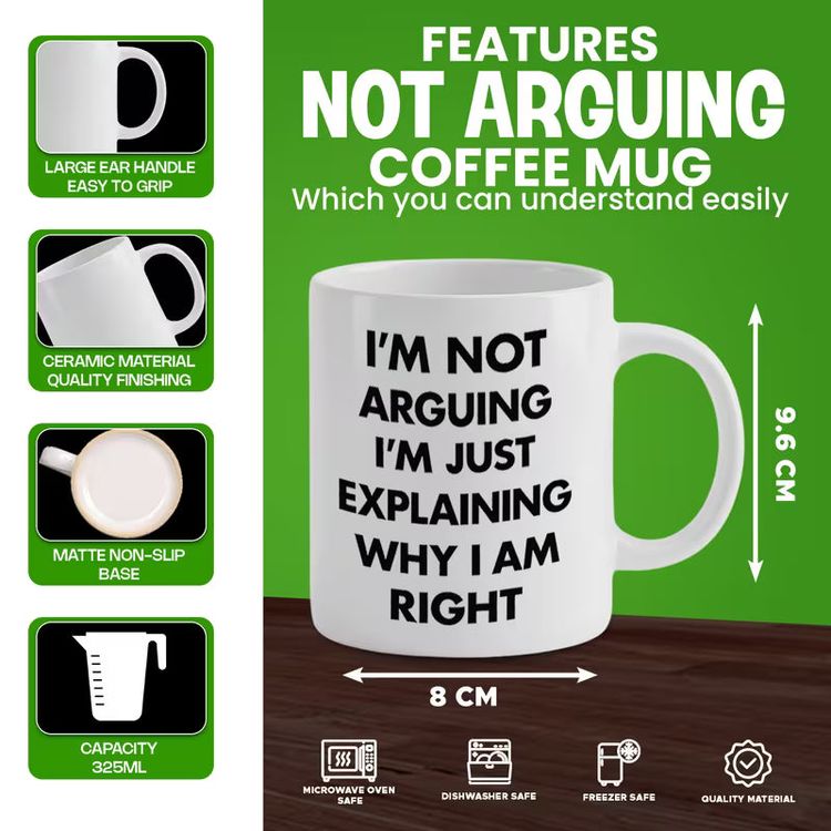 Funny I'm Not Arguing I'm Just Explaining Why I Am Right Sarcastic Quote Ceramic Coffee Mug – Humorous Novelty Cup (M1051) image 4
