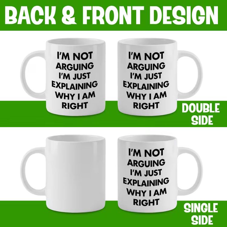 Funny I'm Not Arguing I'm Just Explaining Why I Am Right Sarcastic Quote Ceramic Coffee Mug – Humorous Novelty Cup (M1051) image 3