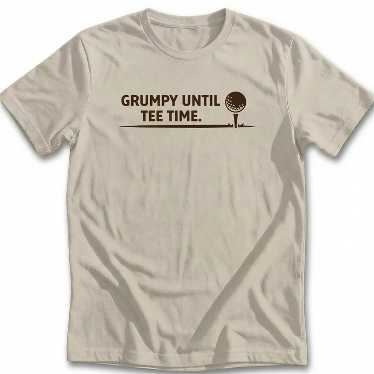 GRUMPY UNTIL TEE TIME 026 T Shirt AU image 4