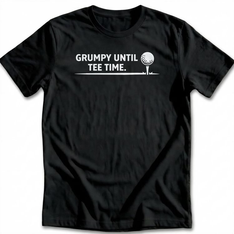 GRUMPY UNTIL TEE TIME 026 T Shirt AU image 2