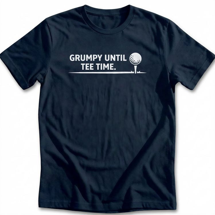 GRUMPY UNTIL TEE TIME 026 T Shirt AU image 6