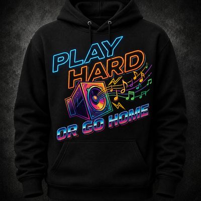 Black Hoodie With Colorful "Play Hard Or Go Home" Graphic