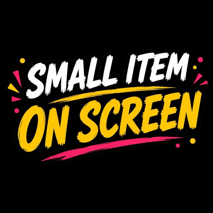 Small Item on Screen