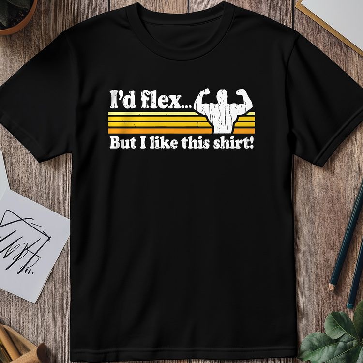 I'd Flex But I Like This Shirt T-shirt AU 4