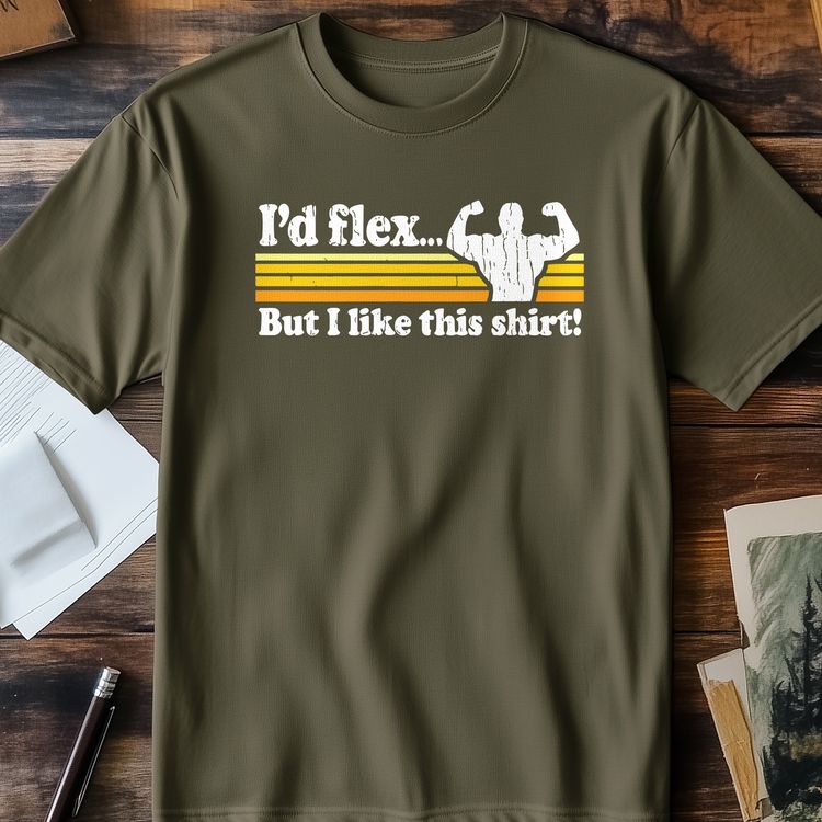 I'd Flex But I Like This Shirt T-shirt AU 6