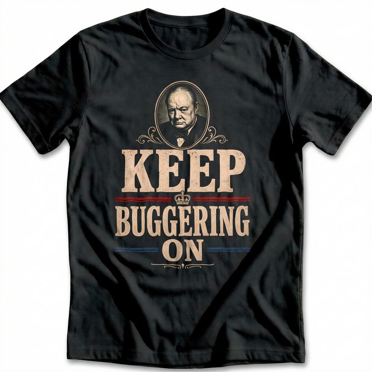 Keep Buggering On T-Shirt AU 4