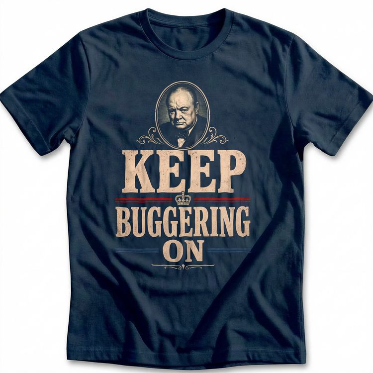 Keep Buggering On T-Shirt AU 1