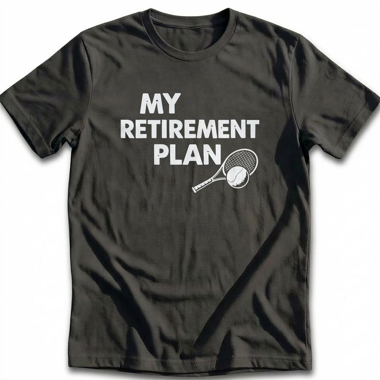 RETIREMENT PLAN TENNIS 026 T-Shirt US
