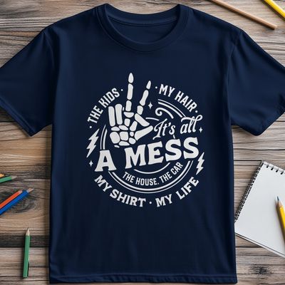 It's All a Mess T-Shirt AU 6