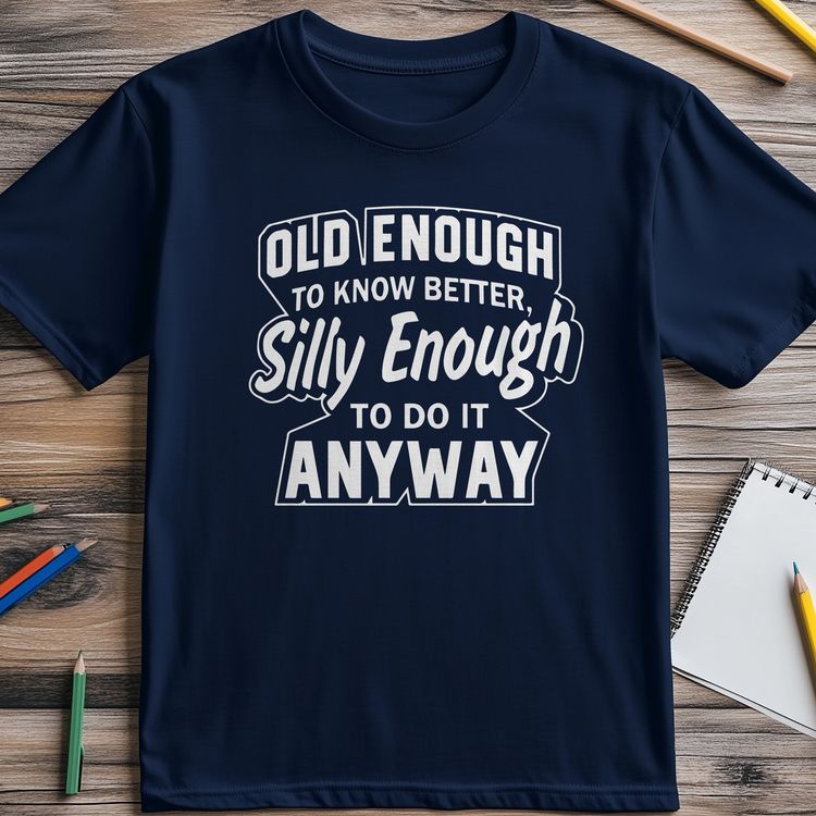 Old Enough to Know Better, Silly 4