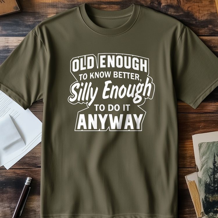 Old Enough to Know Better, Silly 5