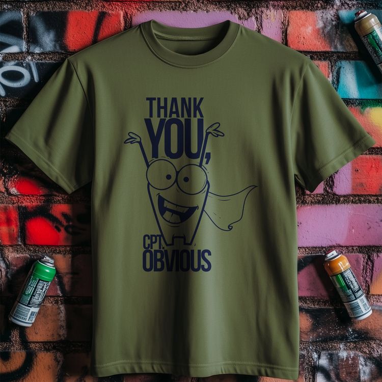 Thank You Cpt. Obvious T-Shirt - image 5