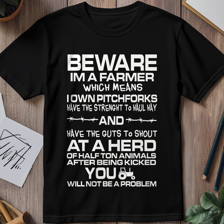 Beware! Iâ€™m a Farmer T-Shirt - AU image 1
