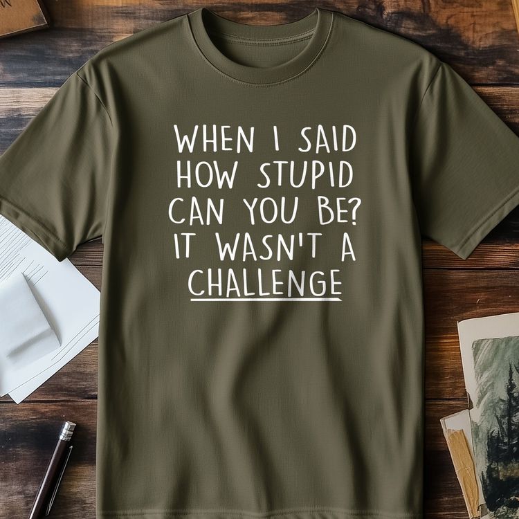 Stupid Challenge 4 T-Shirt 7