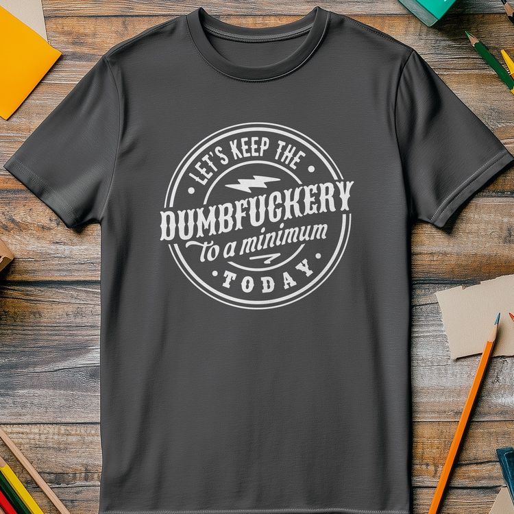 Dumb to a Minimum T-Shirt AU 7
