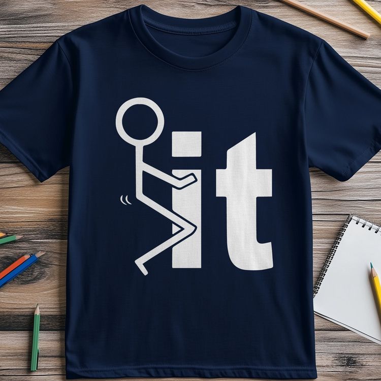 Fuck It 3 T-Shirt AU