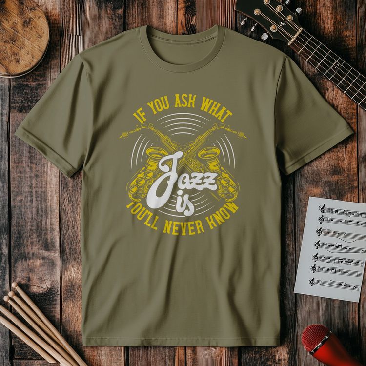 Ask What Jazz Is T-shirt 2