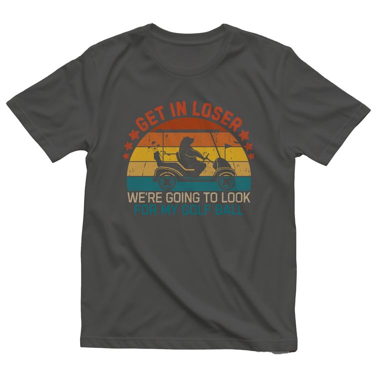 Get In Loser, We're Golfing T-Shirt AU 5