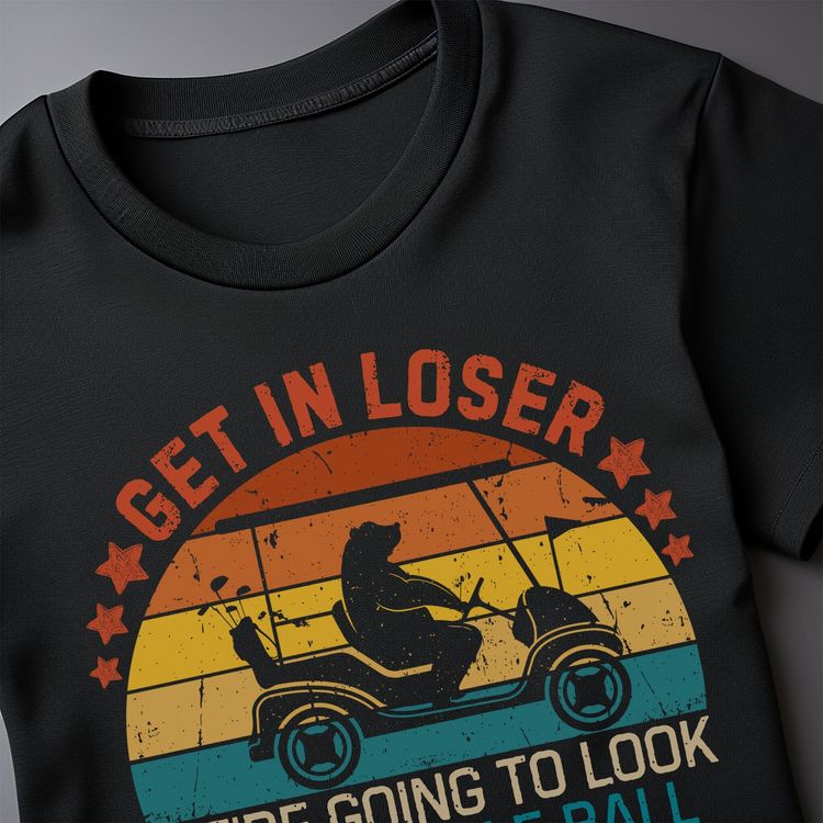 Get In Loser, We're Golfing T-Shirt AU 9