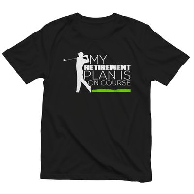 My Retirement Plan Is On Course 2 t-shirt 1