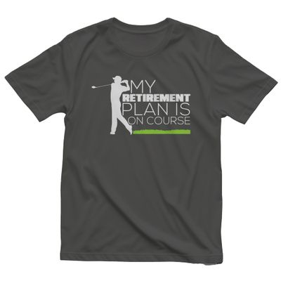 My Retirement Plan Is On Course 2 t-shirt 11