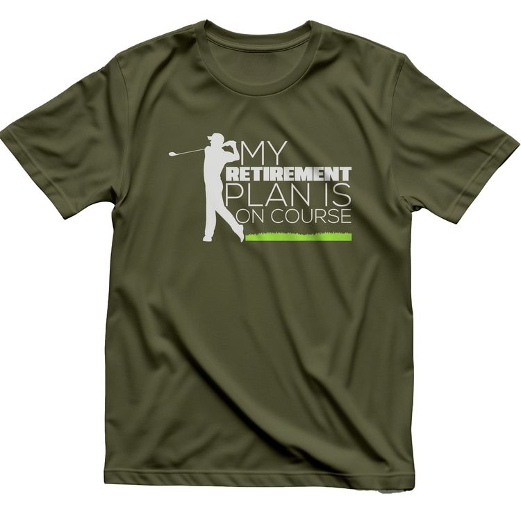 My Retirement Plan Is On Course 2 t-shirt 3