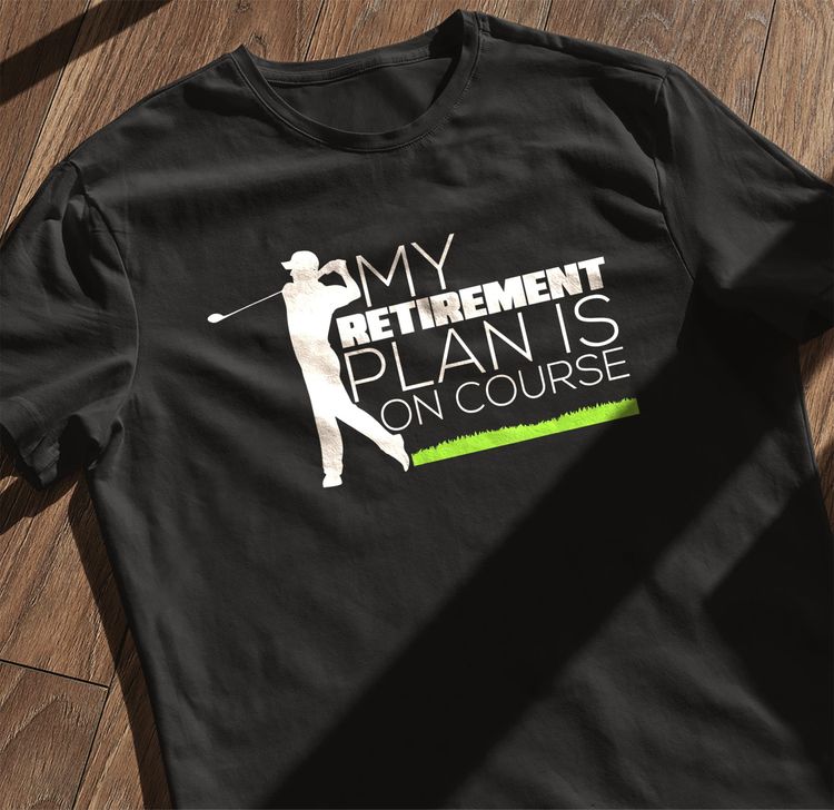 My Retirement Plan Is On Course 2 t-shirt 8