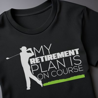 My Retirement Plan Is On Course 2 t-shirt 10
