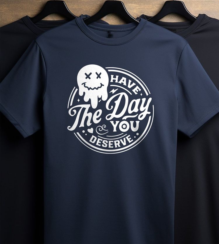 Have the Day You Deserve Smiley T-Shirt 4