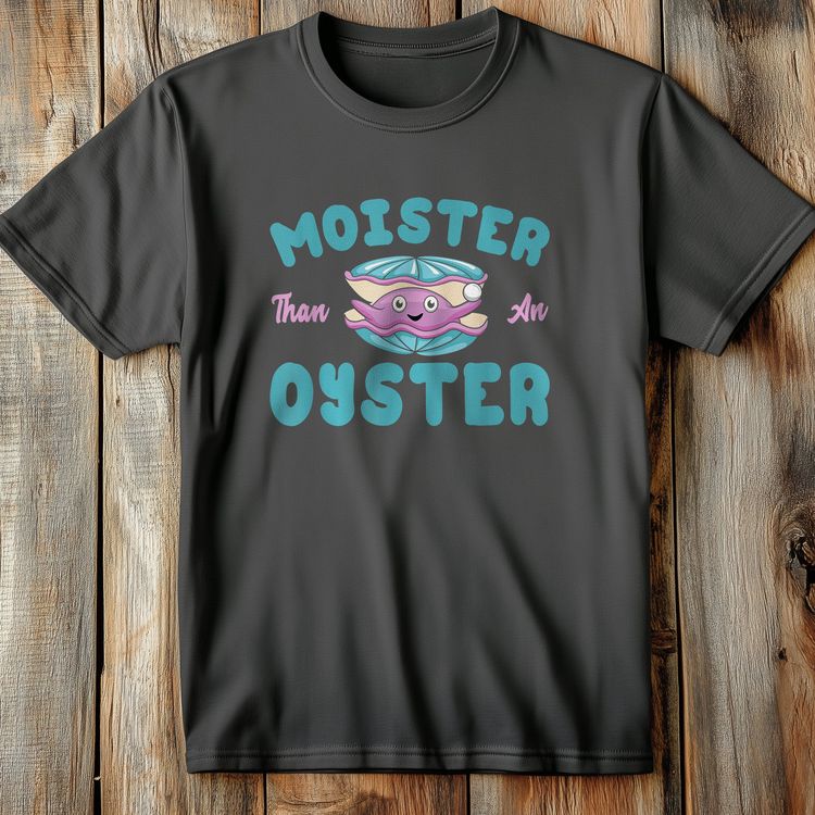Moister Than An T-Shirt 3