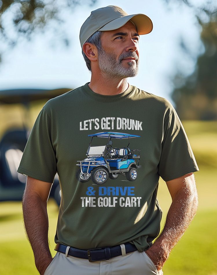 Let's Get Drunk & Drive the Golf Cart t-shirt AU image 9