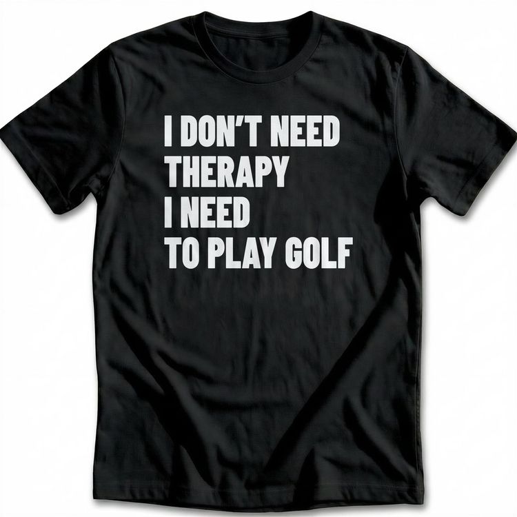 NEED TO PLAY GOLF 026 T Shirt US image 1