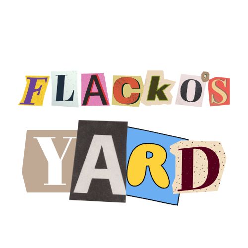 Flacko’s Yard